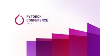 PyTorch Conference 2022