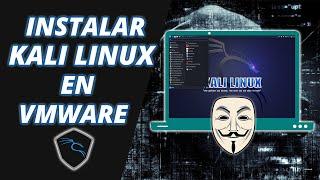 Instalar Kali Linux en VMware WINDOWS 11, 10