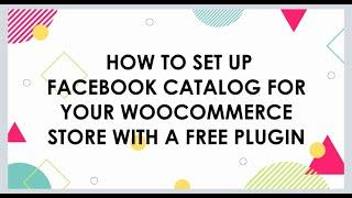 How to Set Up Facebook Catalog for your WooCommerce Store with a Free Plugin