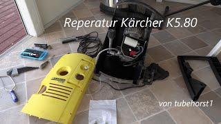 Reparatur Hochdruckreiniger Kärcher K5 80 in 4K, von tubehorst1