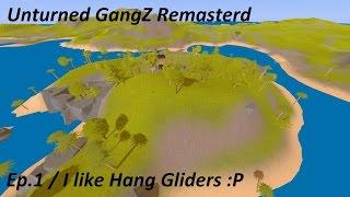 Unturned GangZ /  I like hang gliders :P