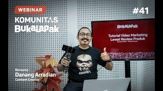 Webinar Komunitas Bukalapak #41 -  Tutorial Video Marketing lewat Review Produk