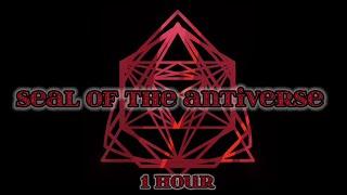 Seal Of The Antiverse️1 Hour️Universal & Limitless️Hz Frequencies️