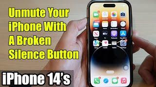 iPhone 14's/14 Pro Max: How to Unmute Your iPhone With A Broken Silence/Mute Button