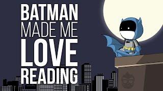 Batman Made Me Love Reading