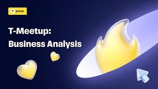 T-Meetup: Business Analysis