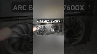 INTEL ARC B580 + R5 7600X - A Sweet Combo !