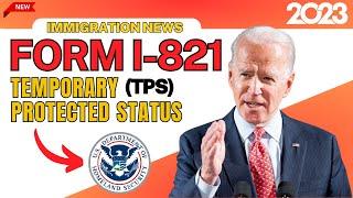 Form I-821: Your Complete Guide to Temporary Protected Status (TPS) - US Immigration