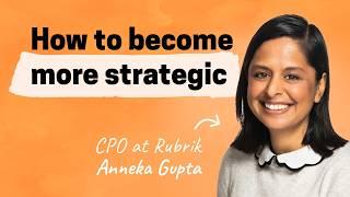 Becoming more strategic, navigating difficult colleagues, founder mode, more | Anneka Gupta