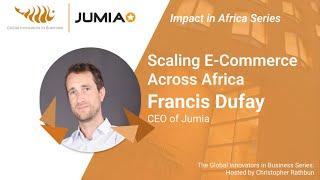 How to Scale Across with Africa with the CEO of Jumia: Francis Dufay