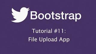 Bootstrap Tutorial 11: File Upload App