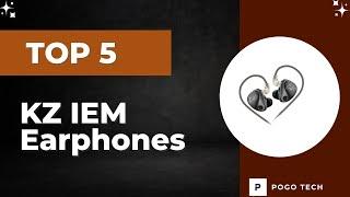 Top 5 Best KZ IEM Earphones 2025 - Affordable IEM For Gaming