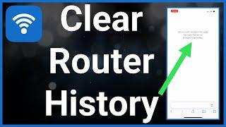 How To Clear WiFi Router History