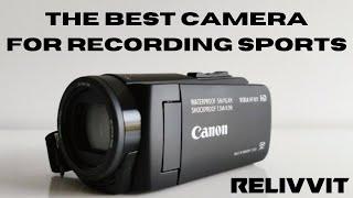 THE BEST CAMERA FOR RECORDING SPORTS