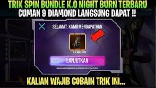 TRIK SPIN BUNDLE K.O NIGHT BURN TERBARU /SPIN EVENT HACKER STORE -GARENA FREE FIRE