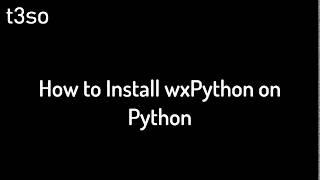 How to Install wxPython on Python