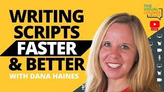 Writing Scripts Faster & Better with Dana Haines