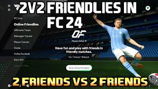 HOW TO PLAY 2V2 ONLINE FRIENDLIES WITH YOUR FRIENDS IN FC 24| 2V2CO-OP EAFC 24 WITH FRIENDS ONLINE