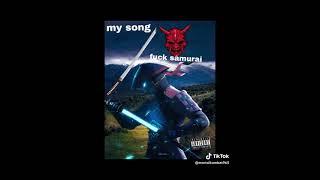 my song fuck samurai