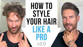 How To Style Men’s Hair Like A Pro At Home – Hairstyle Tips by LA Model – v2.0