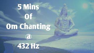 Om Chanting for 5 Mins@432Hz,Relax Mind & Body, Connects your soul with universe!