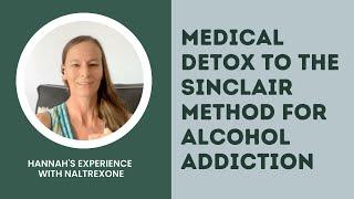 Medical Detox to The Sinclair Method | Hannah's Experience with Naltrexone