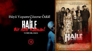 Haile: Bir Aile Kabusu - Yorumlama (Büyü Yapanı Bulana Ödül!)