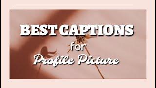 BEST CAPTIONS FOR PROFILE PICTURE(DP) | Love,Gorjaz