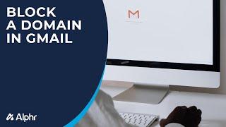 How to Block a Domain in Gmail