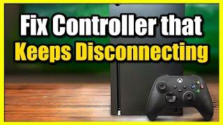 How to Fix Disconnecting Controller on Xbox Series X|S (Fast Tutorial)
