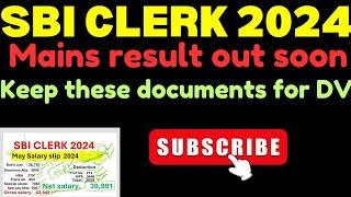 SBI CLERK 2024 mains result out soon keep these documents ready for DV