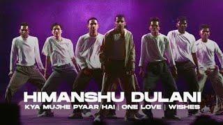 Kya mujhe pyar hai | One love | Wishes - Himanshu Dulani Dance Performance