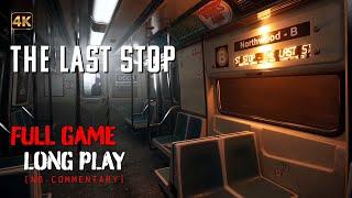 The Last Stop - Full Game Longplay Walkthrough | 4K | No Commentary