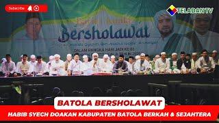 NEWS TELADAN | BATOLA BERSHOLAWAT, HABIB SYECH DOAKAN KABUPATEN BATOLA BERKAH & SEJAHTERA