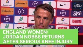 Press Conference | England Women - Jordan Nobbs returns after serious knee injury