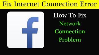 How to Fix Facebook Network Connection Lost Error | Facebook Internet Connection Problem