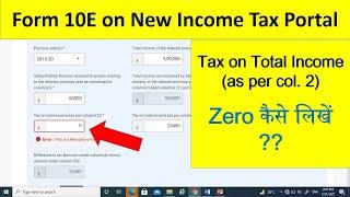 In form 10E , zero not taking by system for Tax on Total Income|