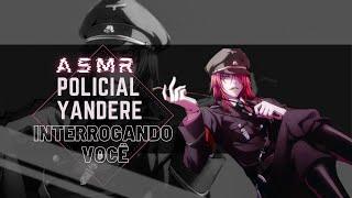 「ASMR」Policial Yandere interrogando você