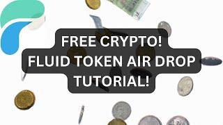 FREE CRYPTO FLUID TOKEN AIR DROP TUTORIAL HUGE OPPORTUNITY! COULD BE THOUSANDS! FOR FREE!