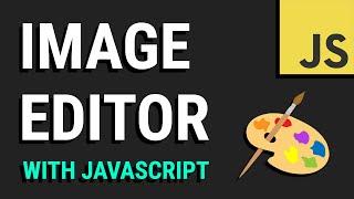 Build Your Own Image Editor with JavaScript & HTML5 Canvas