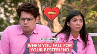 FilterCopy | Falling For Your Best Friend | Ft. Devishi Madaan, Shashwat Chaturvedi