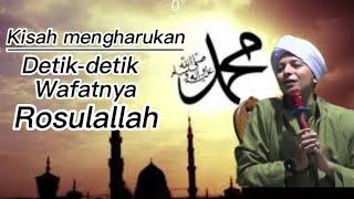 Habib rifky Alaydrus menangis~Detik-detik wafatnya Nabi SAW