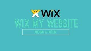 Adding A Forum to Your Wix Website - Wix.com Tutorial - Wix My Website