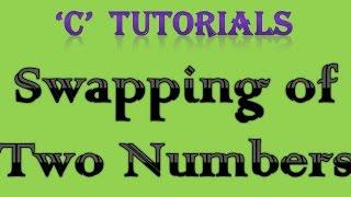C Programming Tutorial - 20 Swapping of Two Number