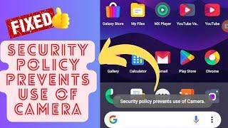 Fix Security Policy Prevents Use Of Camera On Android (Advanced Solutions)