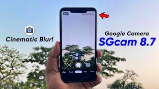 SGcam 8.7 Latest Google Camera 8.7 Mod - Pixel 7 Pro Camera App - Cinematic Blur?