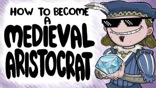 How to Become a Medieval Aristocrat | SideQuest Animated History