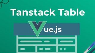 Tanstack Table for Vue.js