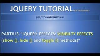 Part 13 - Jquery Effects - #Visibility effects | show, hide and toggle method