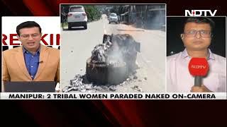 In Manipur Horror, 2 Women Paraded Naked On Camera, Allegedly Gang-Raped | Breaking Views